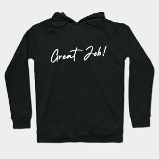 Great Job! Hoodie